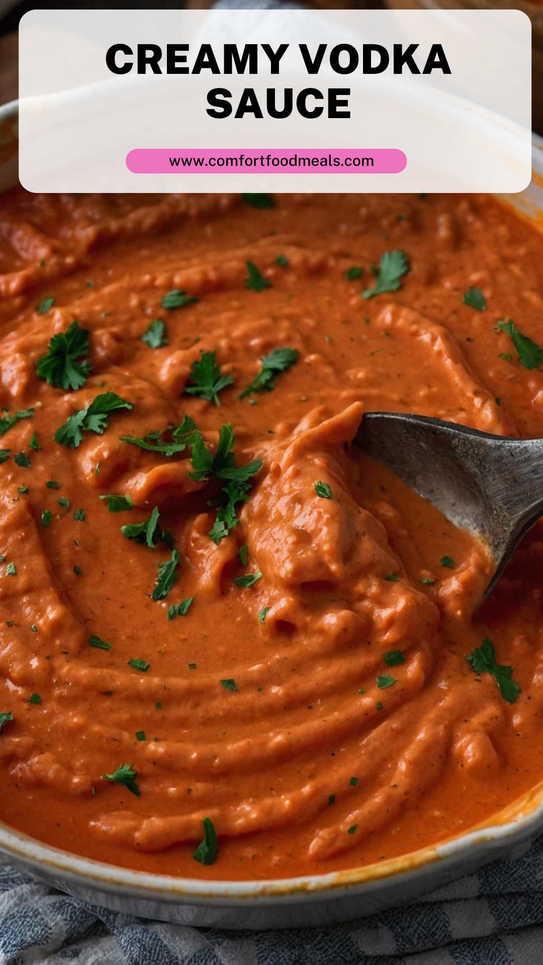 Creamy Vodka Sauce Recipe -Comfort Food Meals