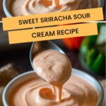 Sweet Sriracha Sour Cream Recipe