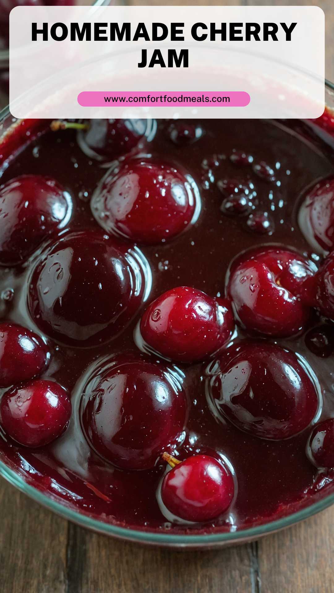 Homemade Cherry Jam – Comfort Food Meals