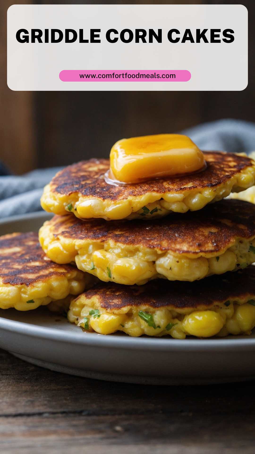 Griddle Corn Cakes – Comfort Food Meals