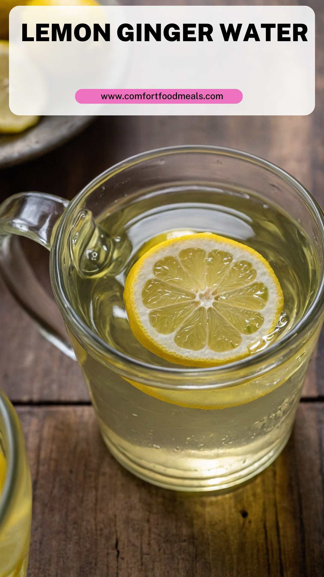 Lemon Ginger Water – Comfort Food Meals