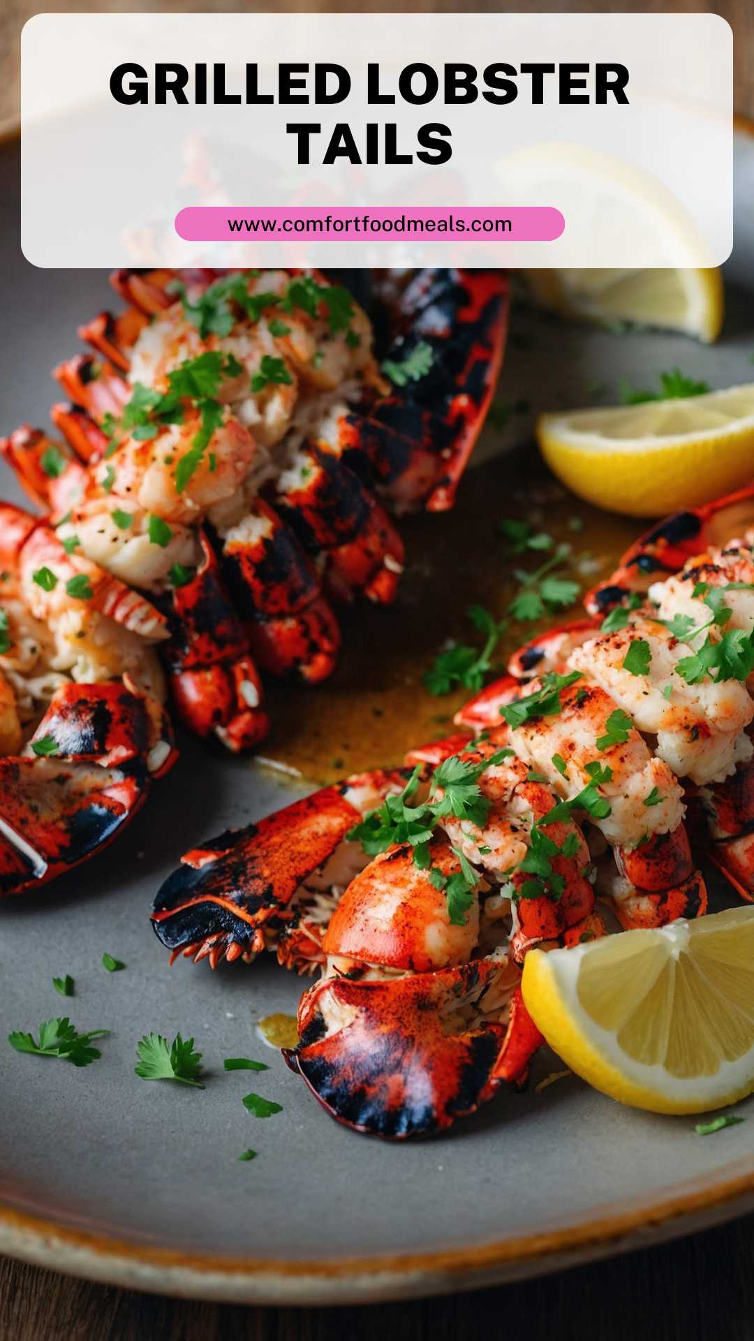 Grilled Lobster Tails – Comfort Food Meals